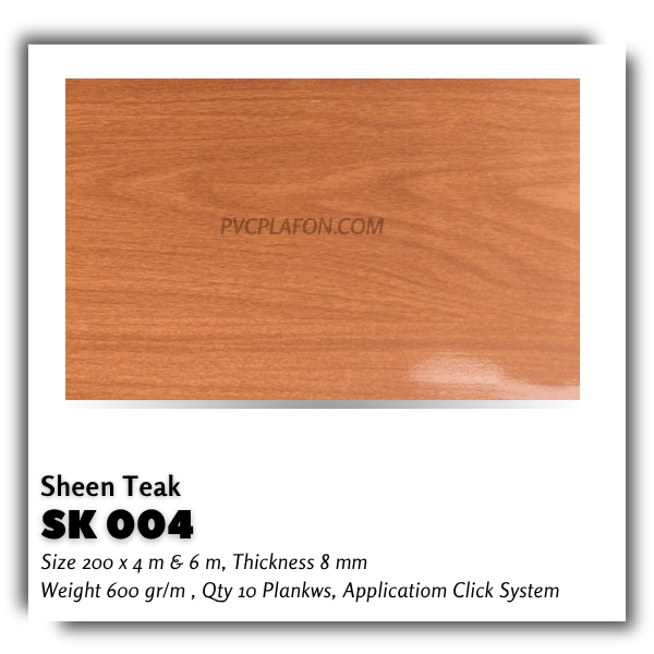 SK 004 -SHEEN TEAK