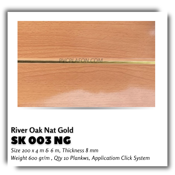 SK 003 NG - RIVER OAK NAT GOLD