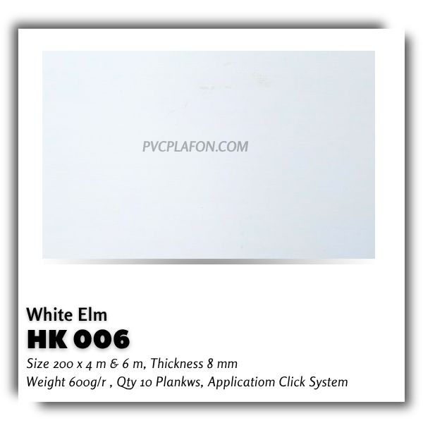HK 006 - WHITE ELM